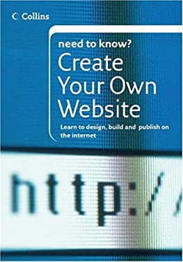 Create Your Own Website : Learn to Design, Build and Publish on the Internet by f, HarperCollins UK Staff, Gray, Michael Collins Publishers Staff