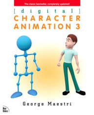 Digital Character Animation 3 George Maestri Author