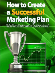 Create a Successful Marketing Plan Alan Smith Author