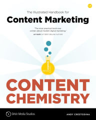 Content Chemistry: The Illustrated Handbook for Content Marketing Andy Crestodina Author