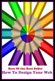 Best of the Best Sellers How To Design Your Web (design process, design specification, design statement, design to cost, design within reach, design2l