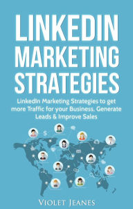 LinkedIn Marketing Strategies (2, #1) Violet Jeanes Author