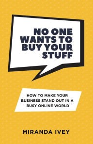 No One Wants To Buy Your Stuff Miranda Ivey Author