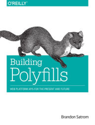 Building Polyfills Brandon Satrom Author