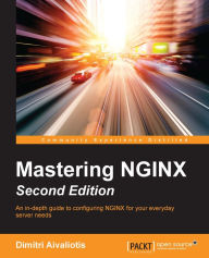 Mastering NGINX - Second Edition Dimitri Aivaliotis Author