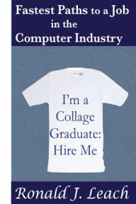 Fastest Paths to a Job in the Computer Industry Ronald J. Leach Author