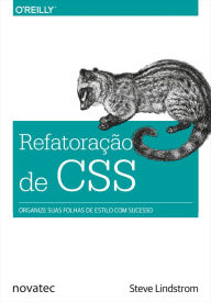 Refatoração de CSS: Organize suas folhas de estilo com sucesso Steve Lindstrom Author