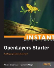 Instant OpenLayers Starter Alessio Di Lorenzo Author