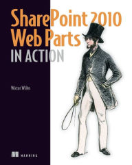 SharePoint 2010 Web Parts in Action Wictor Wilén Author