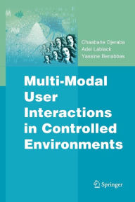 Multi-Modal User Interactions in Controlled Environments Chaabane Djeraba Author