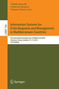 Information Systems for Crisis Response and Management in Mediterranean Countries: First International Conference, ISCRAM-med 2014, Toulouse, France,