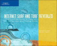 Internet Surf and Turf-Revealed: The Essential Guide to Copyright, Fair Use, and Finding Media Barbara M. Waxer Author