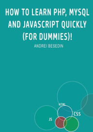 How to Learn PHP, MySQL and Javascript Quickly (For Dummies)! Andrei Besedin Author