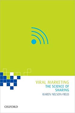 Viral Marketing : The Science of Sharing by Karen Nelson-Field