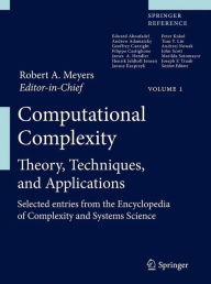 Computational Complexity: Theory, Techniques, and Applications Robert A. Meyers Editor