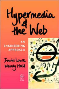 Hypermedia and the Web: An Engineering Approach David Lowe Author