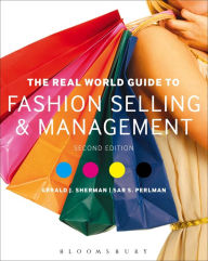 The Real World Guide to Fashion Selling and Management Gerald J. Sherman Author
