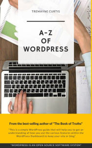 A-Z Of Wordpress Tremayne Curtis Author