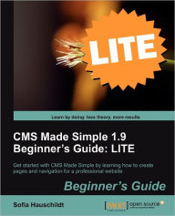 CMS Made Simple 1.9 Beginner's Guide: Lite Edition Sofia Hauschildt Author