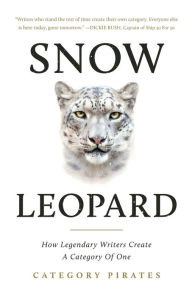 Snow Leopard: How Legendary Writers Create A Category Of One Nicolas Cole Author