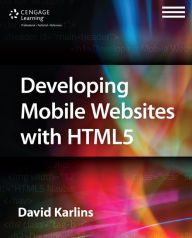 Developing Mobile Websites with HTML5 David Karlins Author