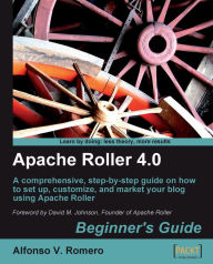 Apache Roller 4.0 - Beginner's Guide Alfonso Romero Author