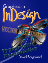 Graphics In InDesign David Bergsland Author