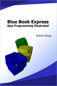 Blue Book Express: Ajax Programming Illustrated Schien Dong Author