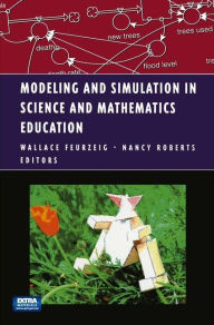 Modeling and Simulation in Science and Mathematics Education Wallace Feurzeig Editor