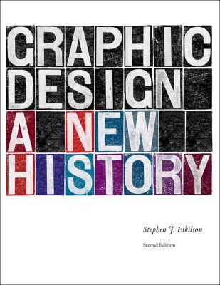 Graphic Design : A New History by Stephen J. Eskilson
