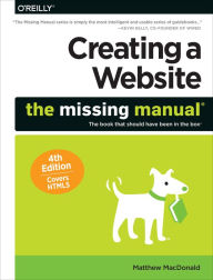 Creating a Website: The Missing Manual Matthew MacDonald Author