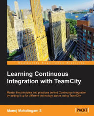 Learning Continuous Integration with Teamcity Manoj Mahalingam Author