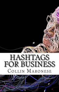 Hashtags for Business Collin R Maronese Author