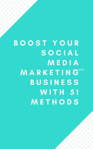 Boost Your Social Media Marketing Business With 51 Methods Denz Apaga Author