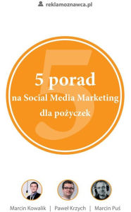 5 porad na Social Media Marketing dla po Marcin Kowalik Author