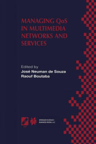 Managing QoS in Multimedia Networks and Services: IEEE / IFIP TC6 - WG6.4 & WG6.6 Third International Conference on Management of Multimedia Networks