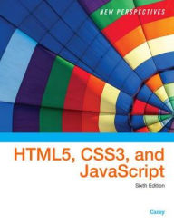 New Perspectives on HTML5, CSS3, and JavaScript Patrick M. Carey Author