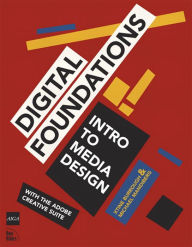 Digital Foundations: Intro to Media Design with the Adobe Creative Suite xtine burrough Author