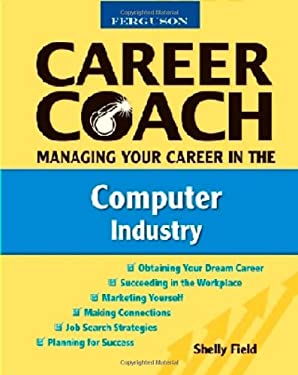 Managing Your Career in the Computer Industry by Shelly Field