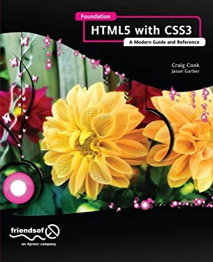 Foundation HTML5 with CSS3 : A Modern Guide and Reference by Jason, Brown, Charles, Francis, Mark Norman, Cook, Craig Garber