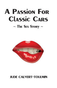 A Passion For Classic Cars Brian Trevelyan Author