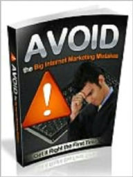 Avoid Big Internet Marketing Mistakes Alan Smith Author