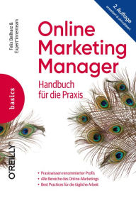 Online Marketing Manager: Handbuch für die Praxis Felix Beilharz Author