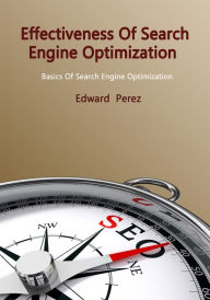 Effectiveness Of Search Engine Optimization Edward Perez Author
