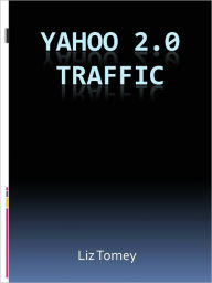 Yahoo 2.0 Traffic Liz Tomey Author
