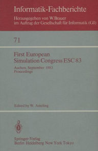 First European Simulation Congress ESC 83: Aachen, September, 12-16, 1983 Proceedings W. Ameling Editor