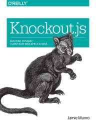 Knockout.js: Building Dynamic Client-Side Web Applications Jamie Munro Author