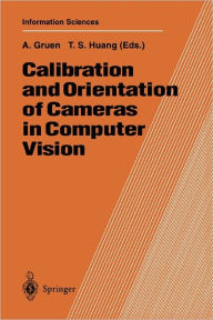Calibration and Orientation of Cameras in Computer Vision Armin Gruen Editor