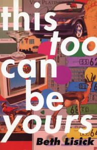 This Too Can Be Yours Beth Lisick Author