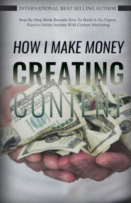 How I Make Money Creating Content Bryan Westra Author